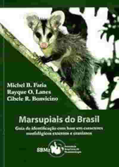 Marsupiais do Brasil: Guia de identificação com base em caracteres morfológicos externos e cranianos