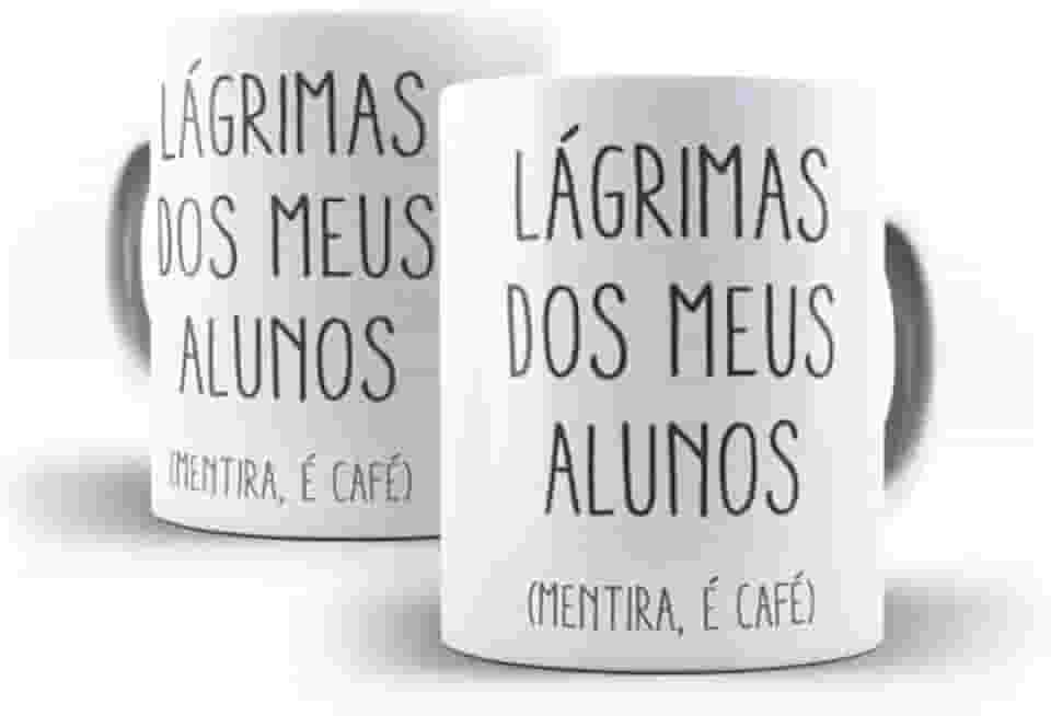 Caneca Personalizada Professor - Lágrimas Dos Meus Alunos