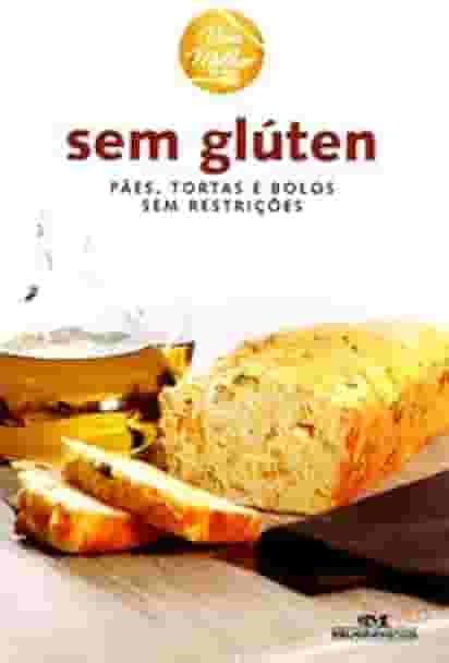 Sem Glúten: Pães, tortas e bolos sem restrições (Viva Melhor)