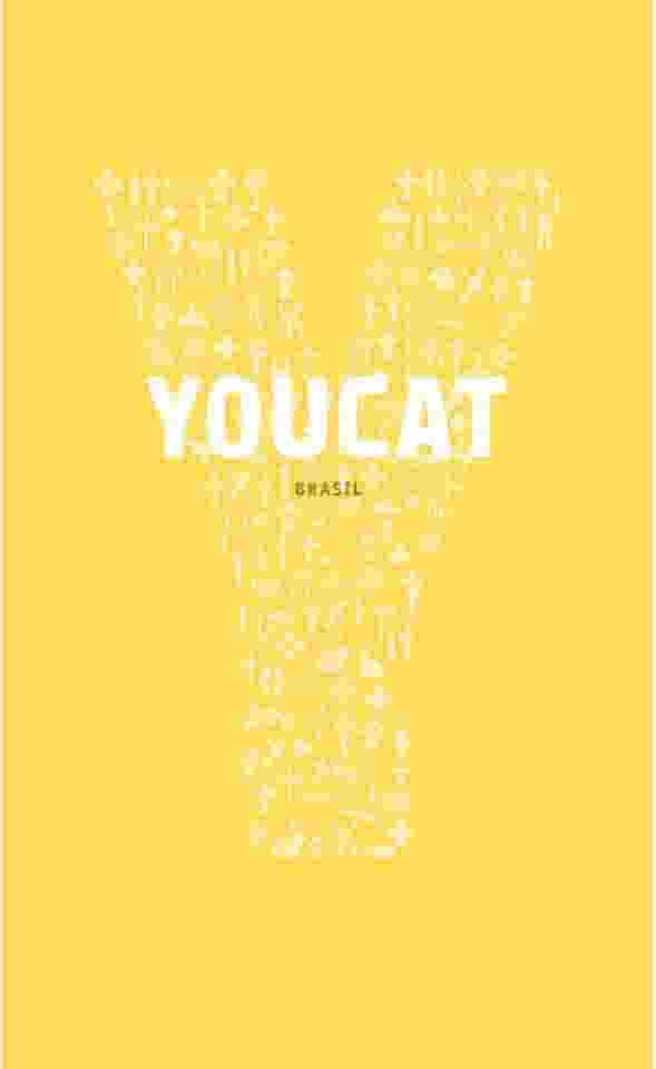 Youcat - Catecismo Jovem da Igreja Católica: Catecismo Jovem da Igreja Católica