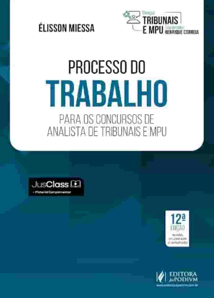 Tribunais e MPU - Processo do Trabalho - Para os Concursos de Analista de Tribunais e MPU - 12ª Edição (2025)