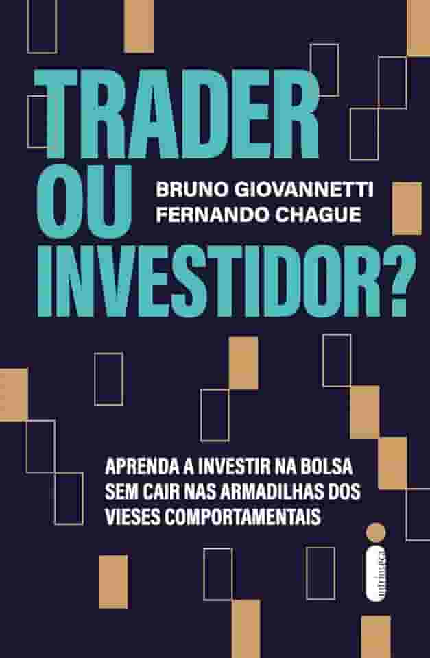 Trader ou Investidor?: Aprenda a investir na bolsa sem cair nas armadilhas dos vieses comportamentais
