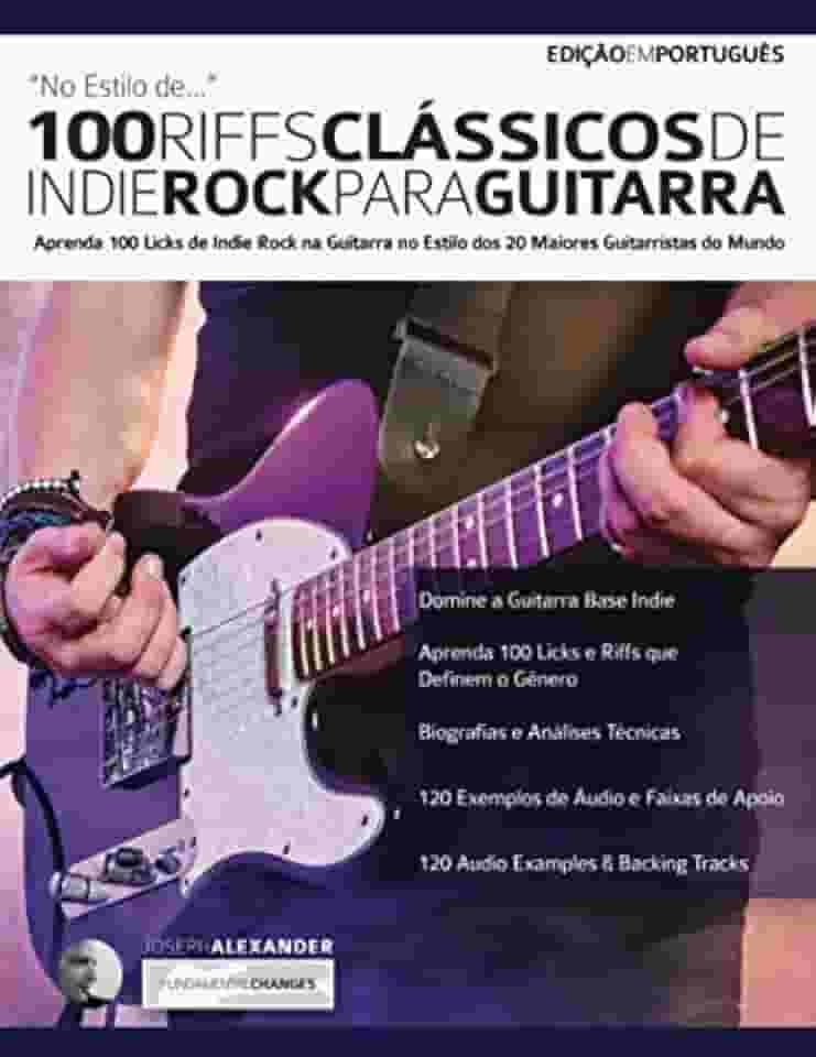 100 RIFFS CLÁSSICOS DE INDIE ROCK PARA GUITARRA