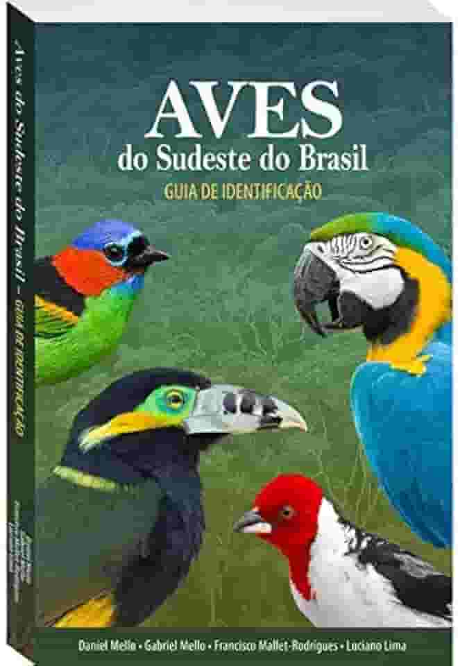 Aves do Sudeste do Brasil – Guia de identificação