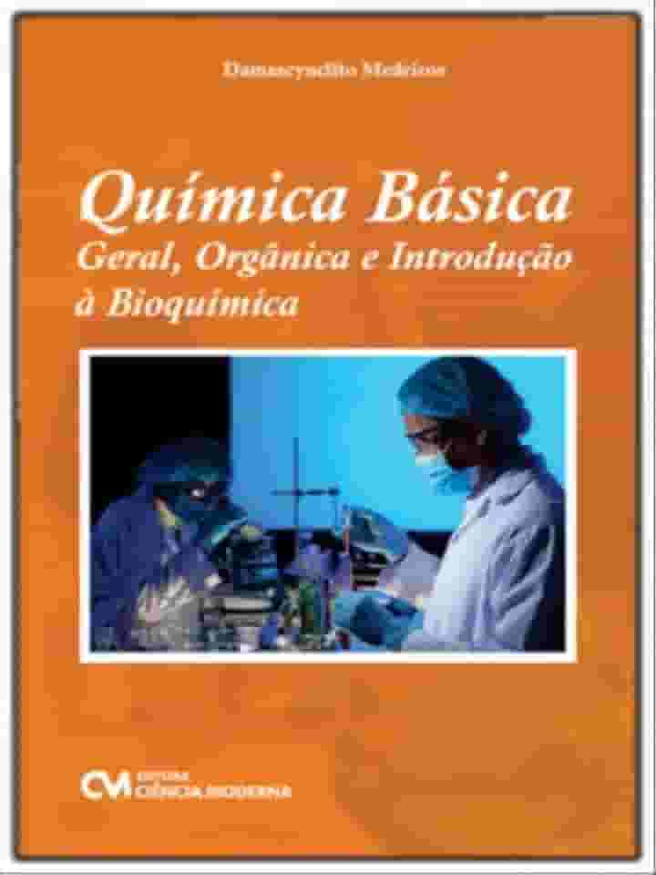 QUÍMICA BÁSICA - GERAL, ORGÂNICA E INTRODUÇÃO À BIOQUÍMICA
