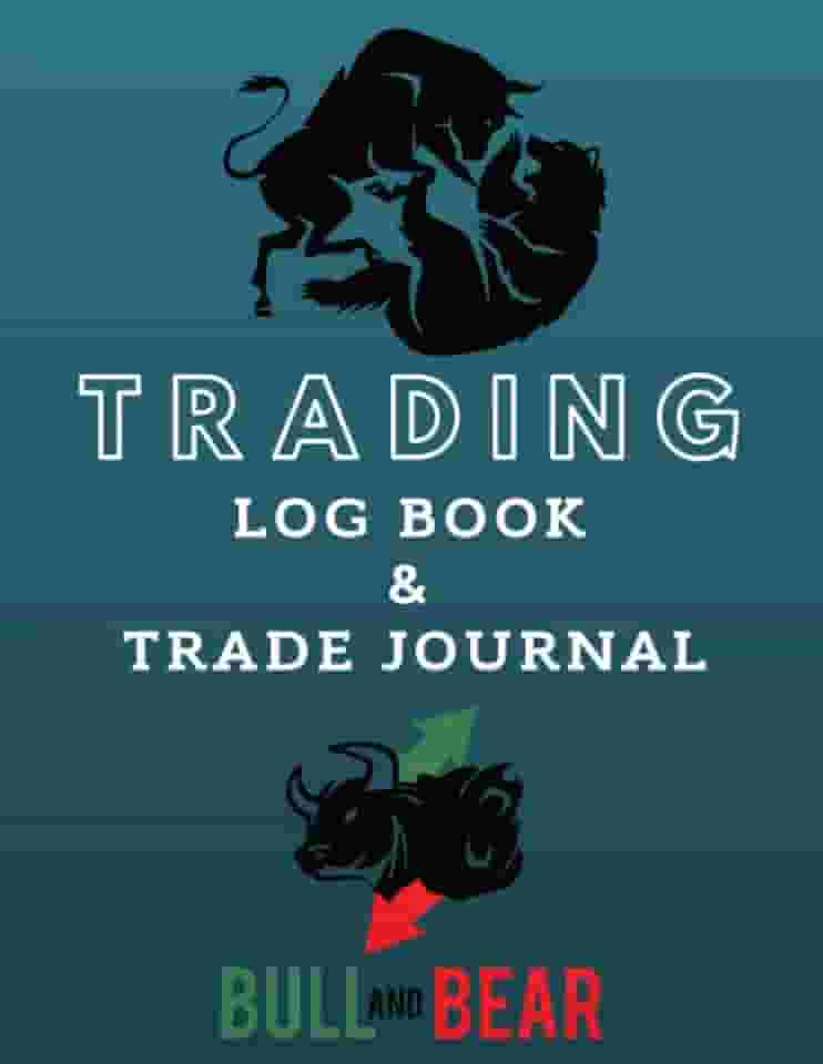 Trading Log Book & Trade Journal: Stock Trading Notebook for Active Stock Market Traders and Investors