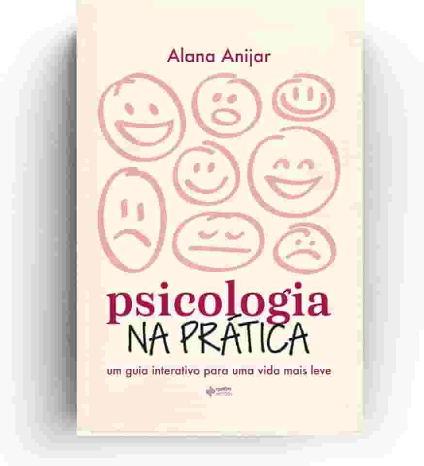 Psicologia na prática: Um guia interativo para uma vida mais leve