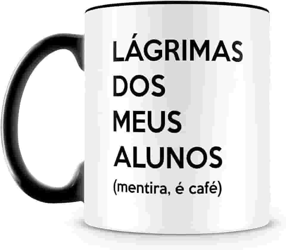 Caneca Preta Lágrimas dos Meus Alunos (mentira, é café), Presente para Professores