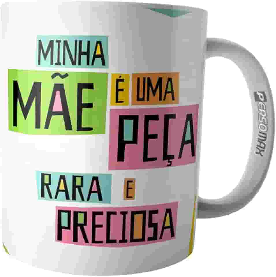 Caneca Minha Mãe é uma Peça Rara e Preciosa