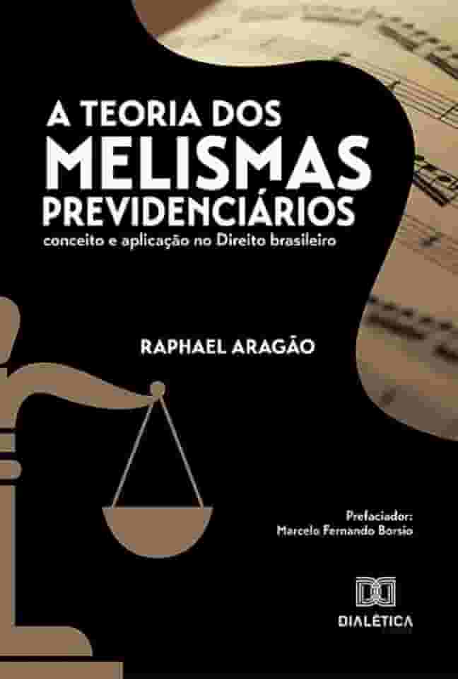 A Teoria dos Melismas Previdenciários: conceito e aplicação no Direito brasileiro
