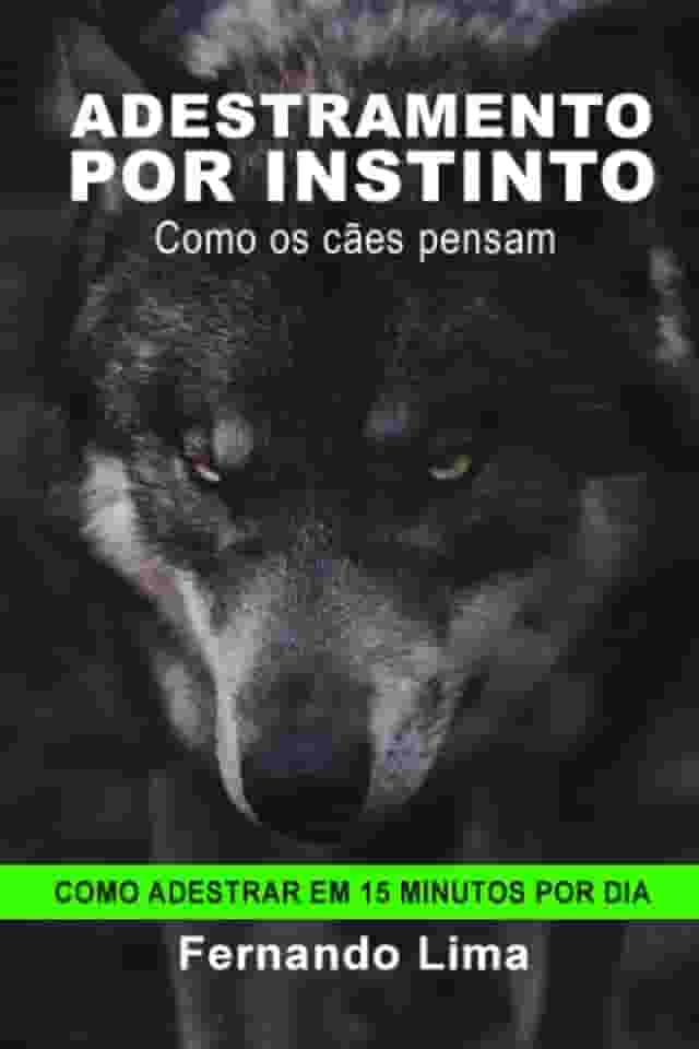 ADESTRAMENTO POR INSTINTO: COMO OS CÃES PENSAM (Portuguese Edition)
