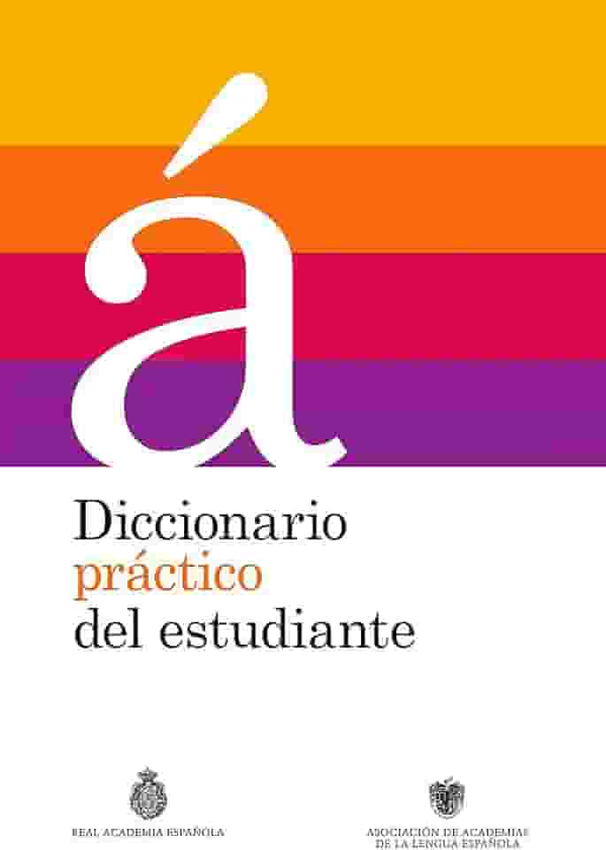 Diccionario Práctico del Estudiante / Practical Dictionary for Students: Diccionario Español