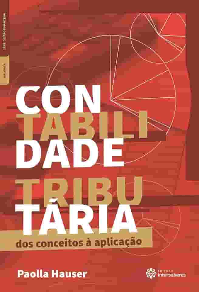 Contabilidade tributária:: dos conceitos à aplicação