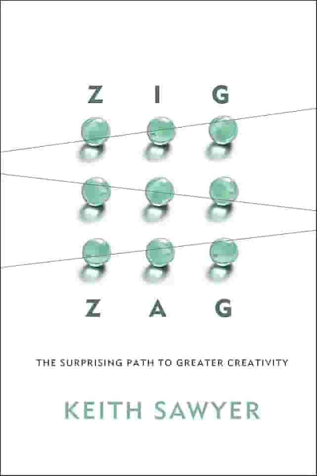 Zig Zag: The Surprising Path to Greater Creativity
