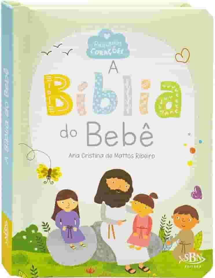 Pequenos Corações: Bíblia do Bebê, A
