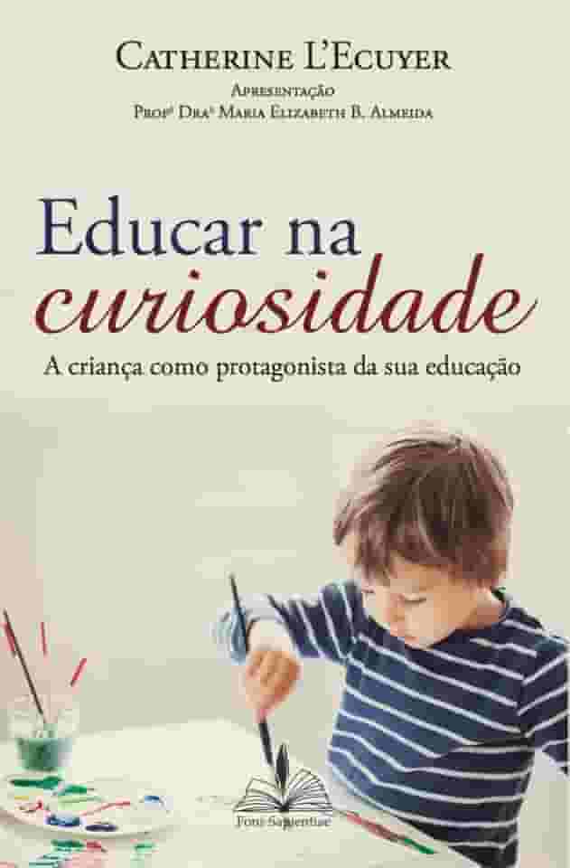 Educar na curiosidade: A criança como protagonista da sua educação
