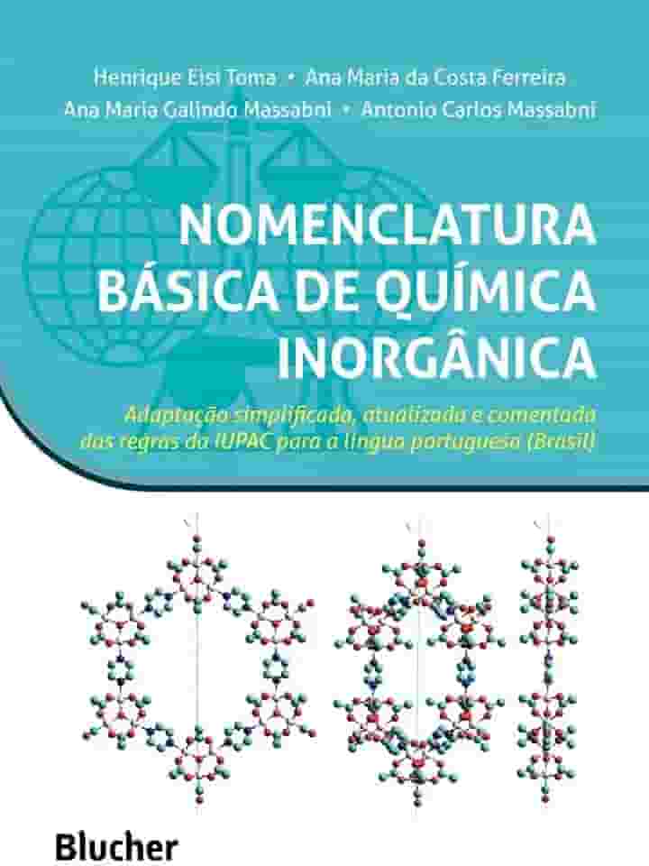 Nomenclatura Básica de Química Inorgânica: Adaptação Simplificada, Atualizada e Comentada das Regras da IUPAC Para a Língua Portuguesa (Brasil)