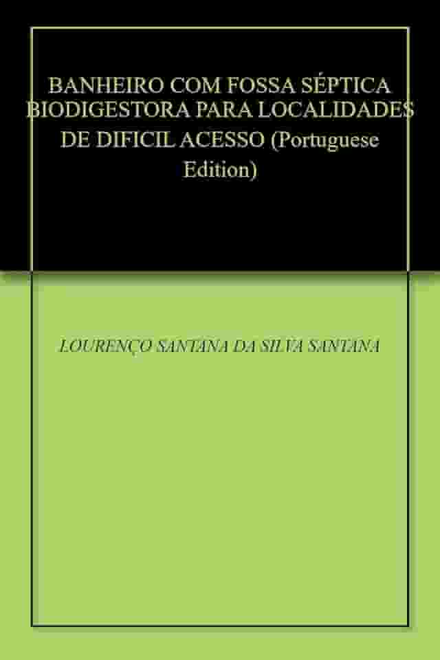 BANHEIRO COM FOSSA SÉPTICA BIODIGESTORA PARA LOCALIDADES DE DIFICIL ACESSO