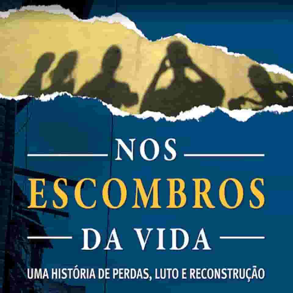 Nos Escombros da Vida