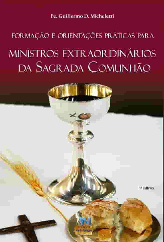 Formação e orientações práticas para ministros extraordinários da sagrada comunhão