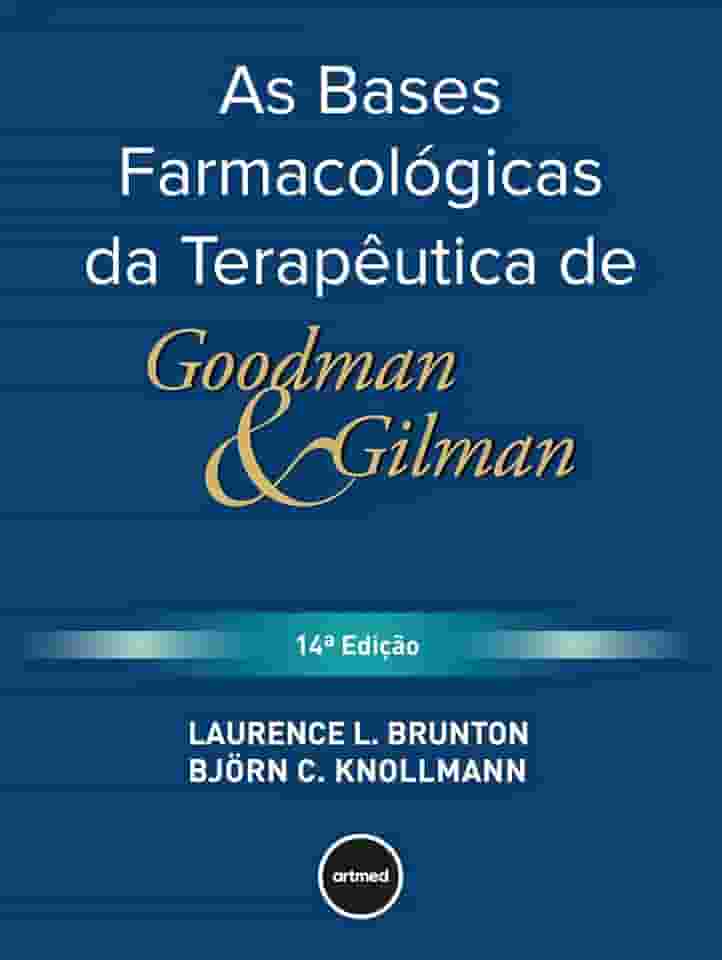 As Bases Farmacológicas da Terapêutica de Goodman e Gilman