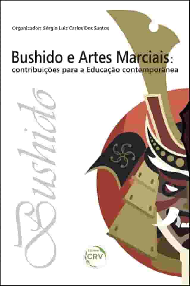 Bushido e artes marciais: contribuições para a educação contemporânea