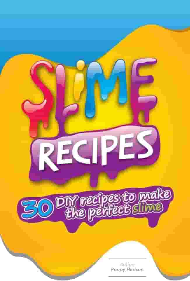 Slime Recipes: DIY Recipes to Make the Perfect Slime