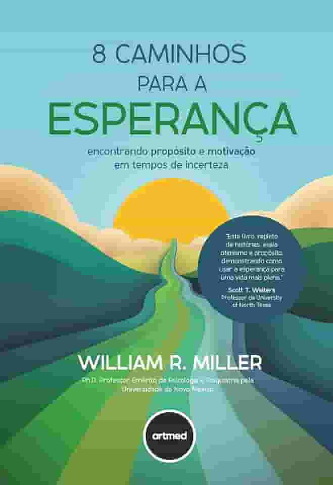 8 Caminhos Para a Esperança: Encontrando Propósito e Motivação em Tempos de Incerteza