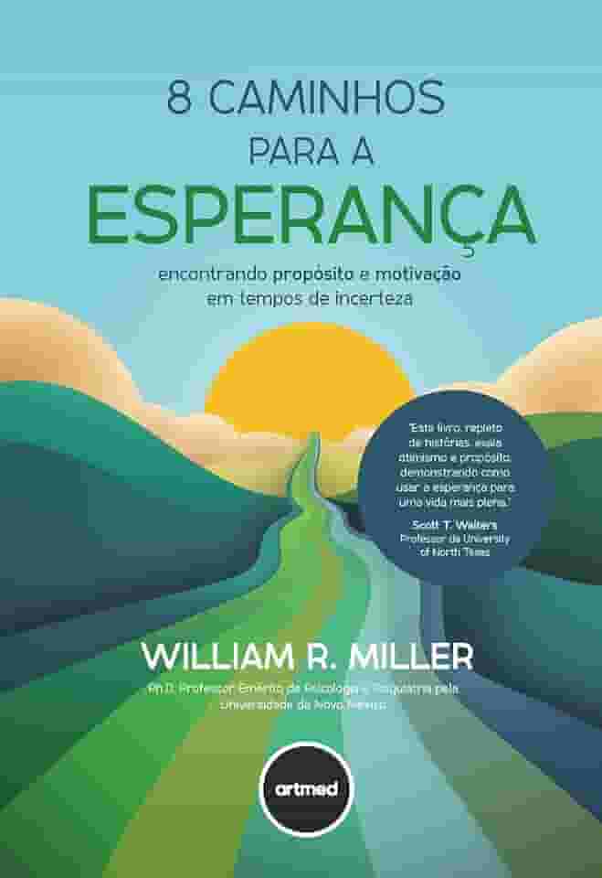 8 Caminhos Para a Esperança: Encontrando Propósito e Motivação em Tempos de Incerteza