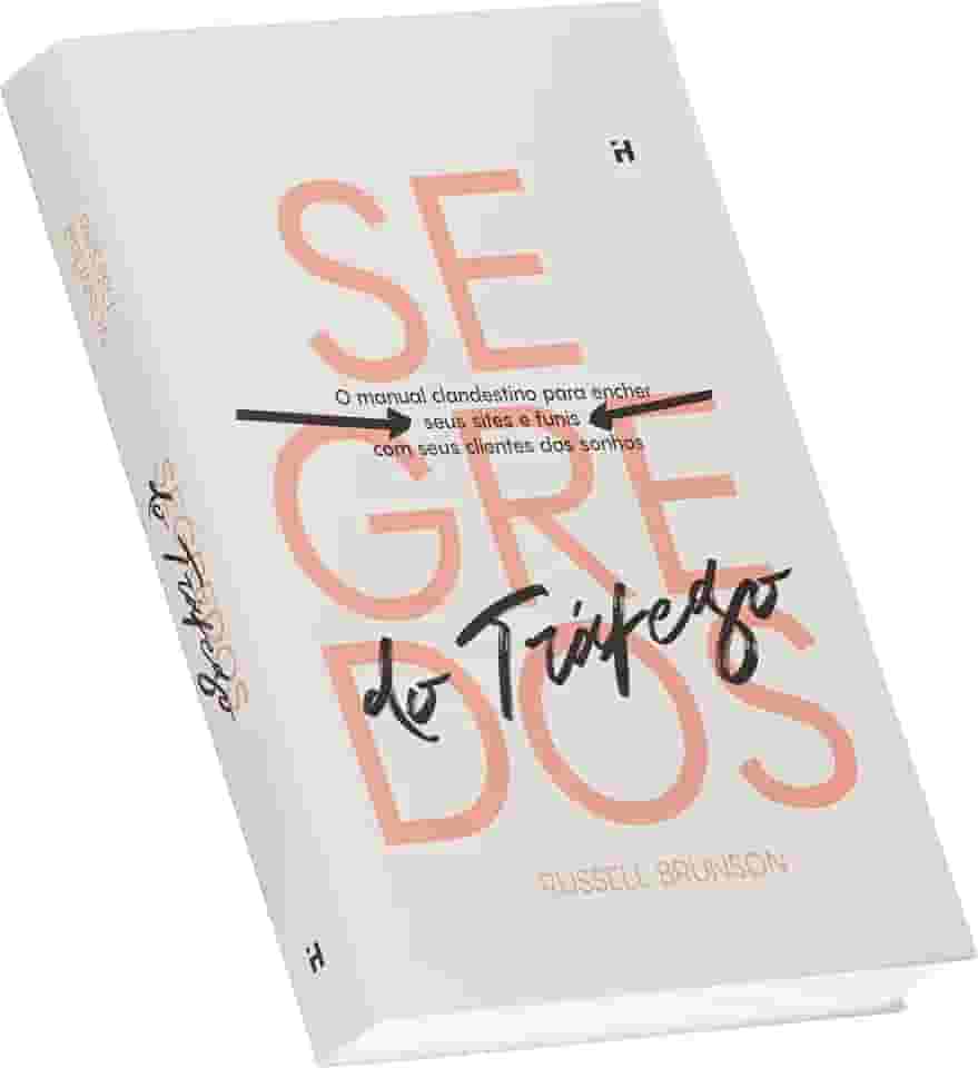 Segredos do Tráfego (Traffic Secrets) - Descubra as estratégias para atrair clientes ideais para seu site e funis de vendas.