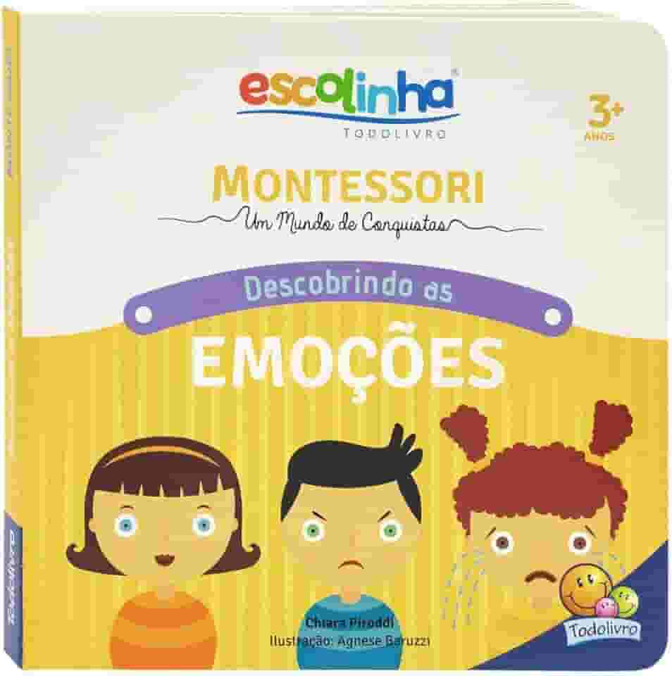 Montessori Meu Primeiro livro... Descobrindo as Emoções (Escolinha)