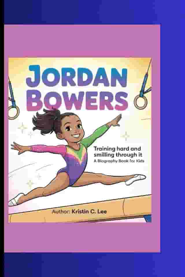 JORDAN BOWERS: Training Hard and Smiling Through It A Biography Book for Kids