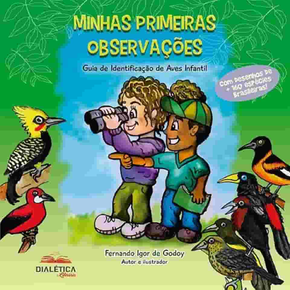 Minhas primeiras observações: Guia de Identificação de Aves Infantil