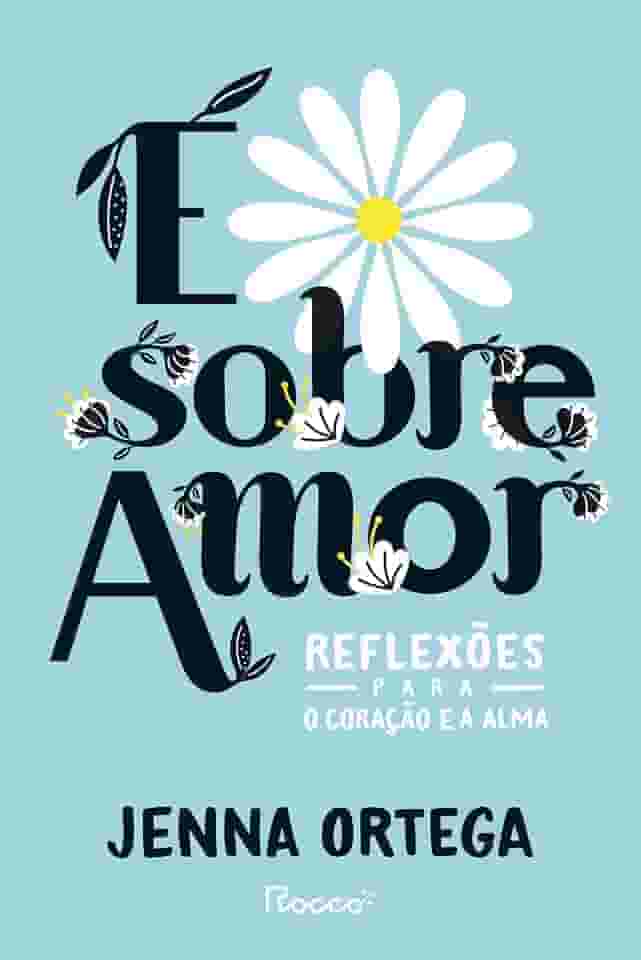 É sobre amor: Reflexões para o coração e a alma