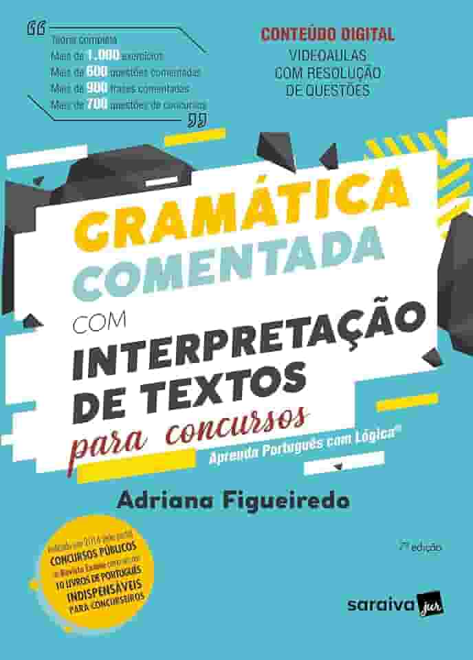 Gramática Comentada com Interpretação de Textos para Concursos - 7ª edição 2024