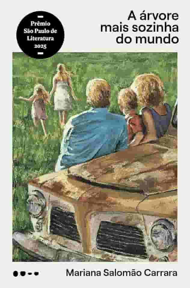 A árvore mais sozinha do mundo - Vencedor do Prêmio São Paulo de Literatura: Melhor romance do ano 2024