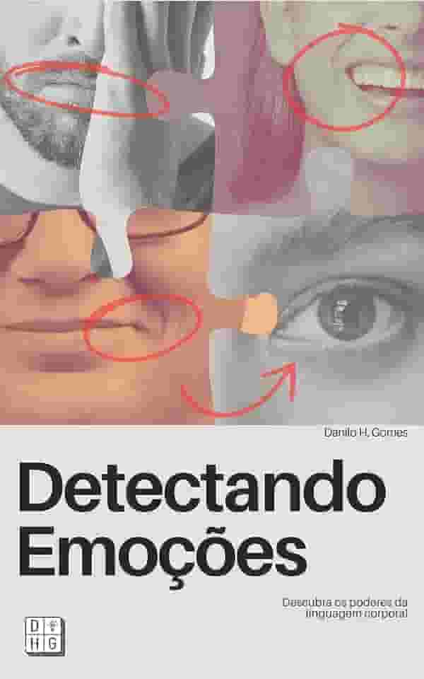 Detectando Emoções: Descubra os poderes da linguagem corporal | 7ª ed.