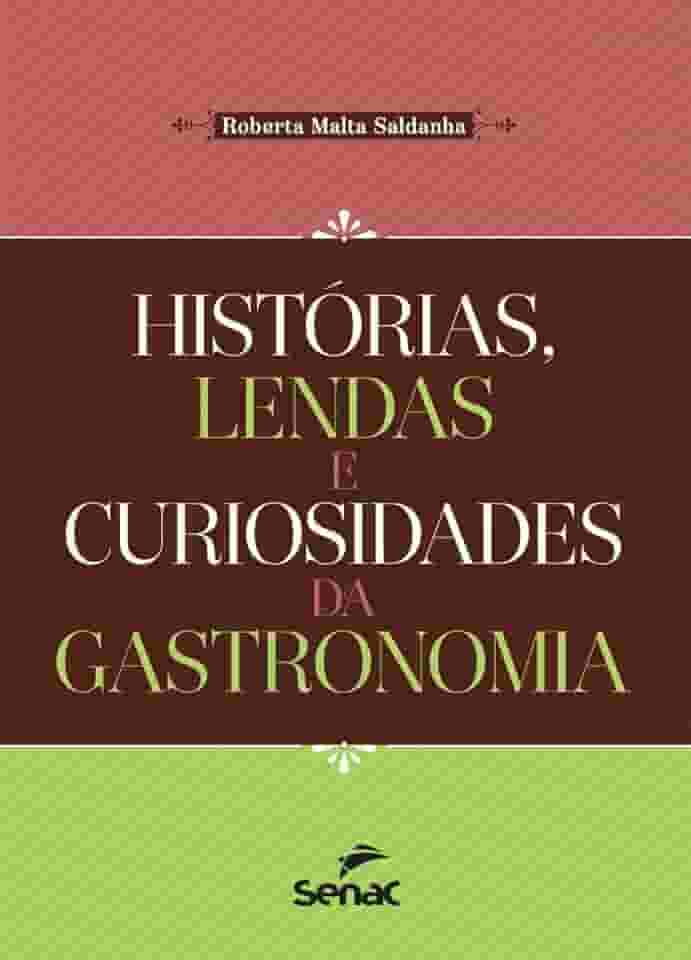 Histórias, lendas e curiosidades da gastronomia