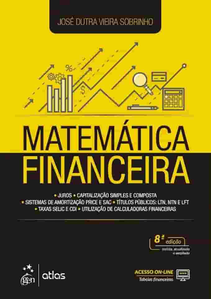 Matemática Financeira: Juros, Capitalização Simples e Composta, Sistemas de Amortização Price e SAC, Títulos Públicos: LTN, NTN e LFT, Taxas de Selic e CDI, Utilização de Calculadoras Financeiras