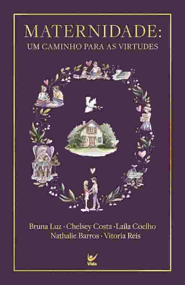 Maternidade: Um Caminho Para as Virtudes