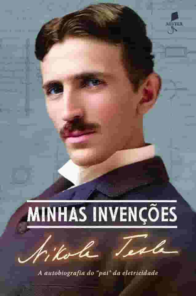 Minhas invenções - A autobiografia do "pai" da eletricidade