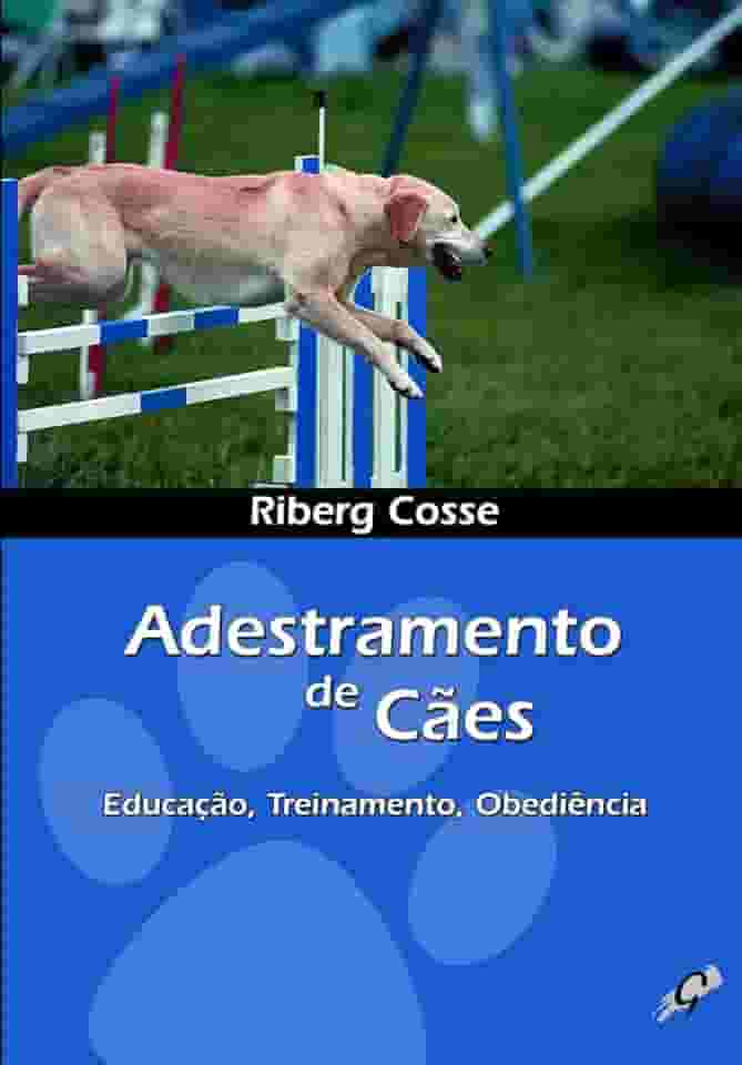 Adestramento de Cães: Educação, Treinamento, Obediência