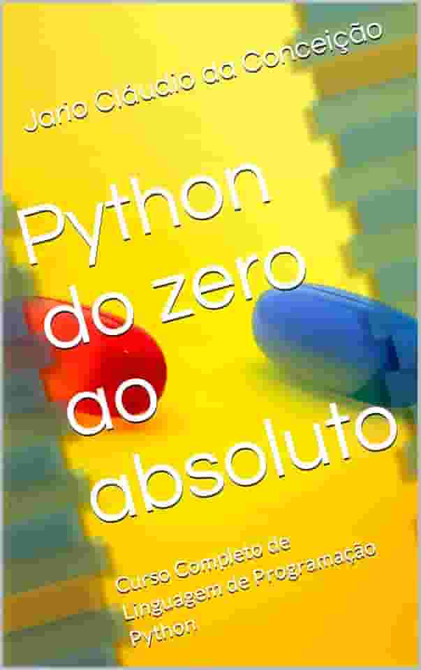 Python do zero ao absoluto : Curso Completo de Linguagem de Programação Python