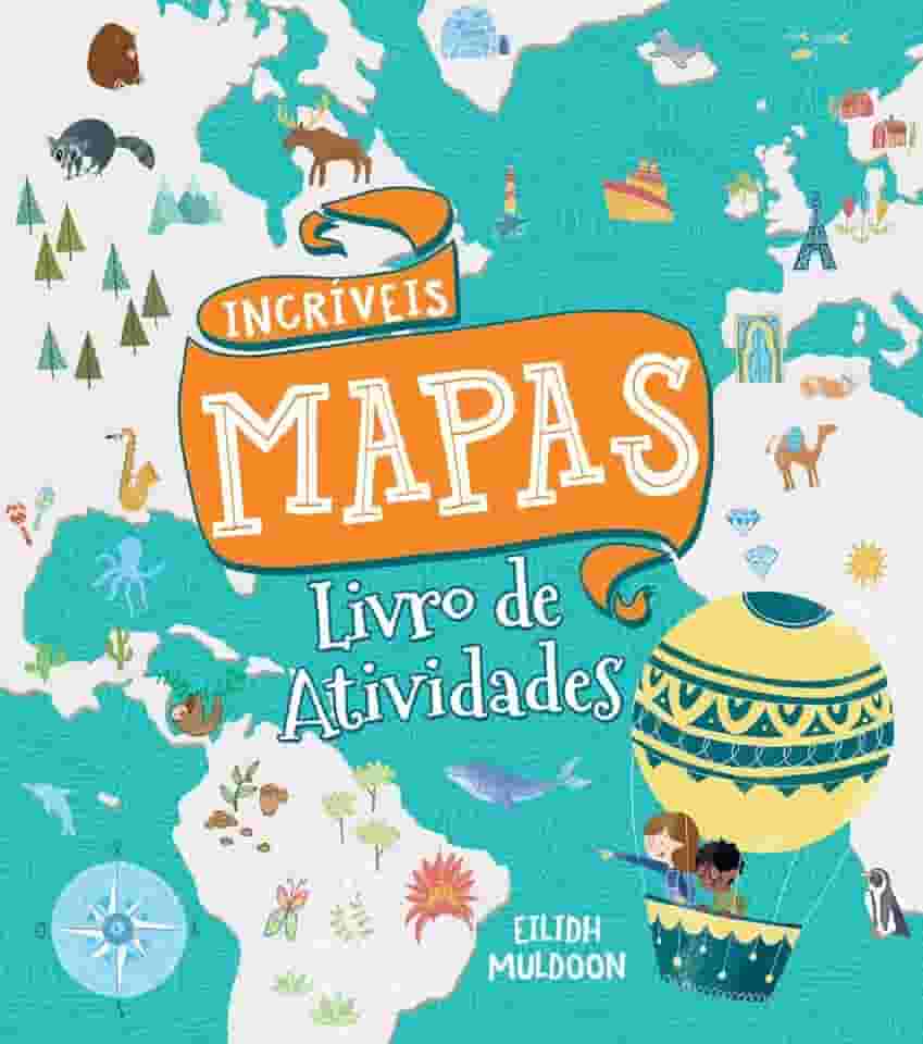 Livro de Atividades - Incríveis Mapas