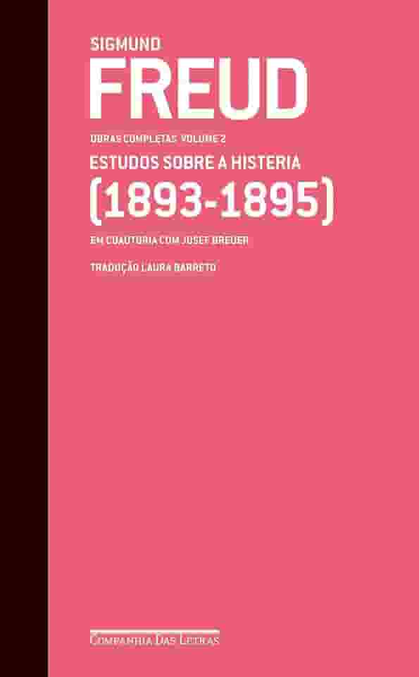 Freud (1893-1895) - Obras completas volume 2: Estudos sobre a histeria