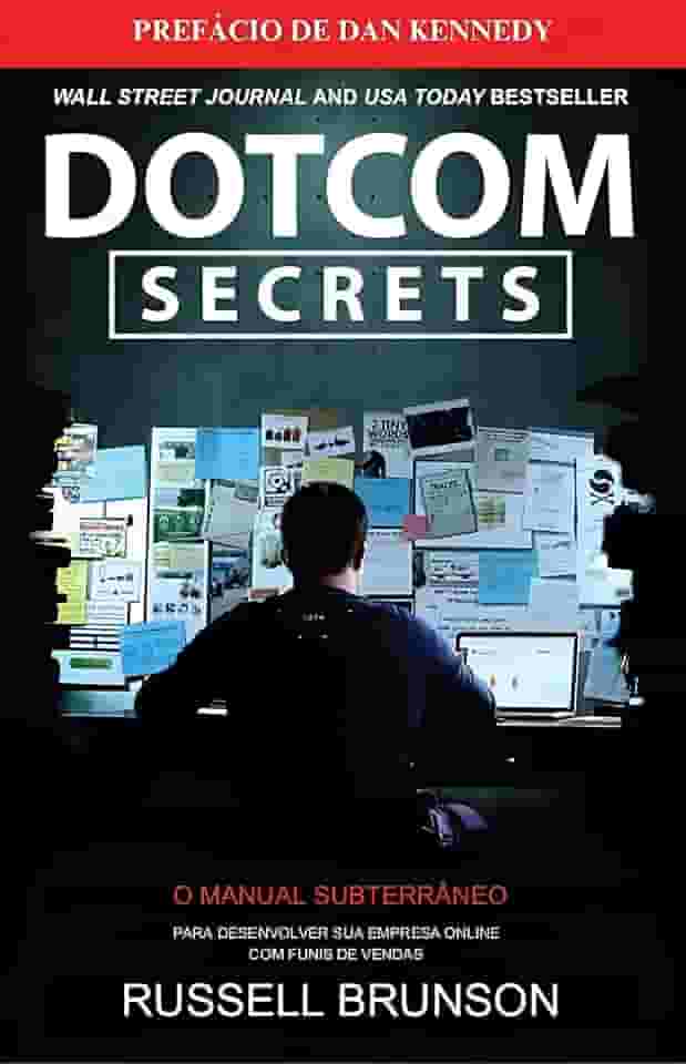 SEGREDOS DOTCOM: Tradução do Livro Dotcom Secrets