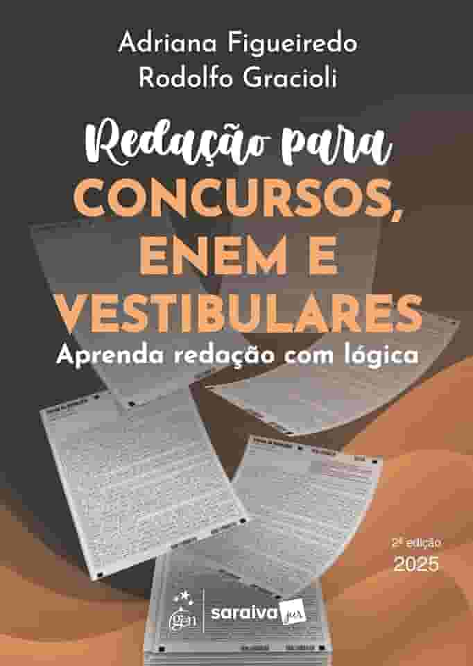 Redação Para Concursos, Enem e Vestibulares: Aprenda Redação Com Lógica - 2ª Edição 2025