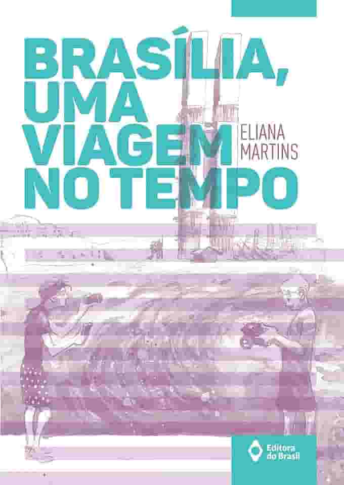 Brasília, uma viagem no tempo