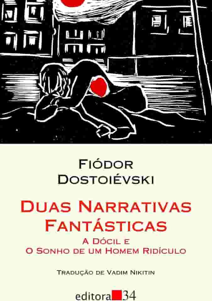 Duas narrativas fantásticas: A dócil e O sonho de um homem ridículo