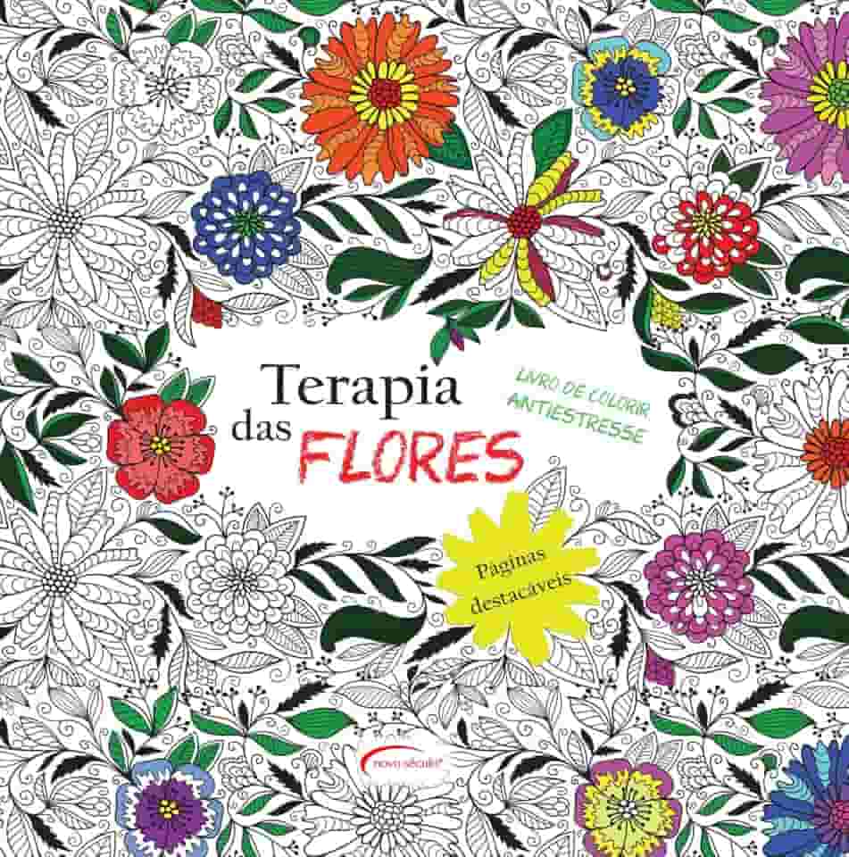 Terapia das Flores - Livro de Colorir antiestresse: Folhas destacáveis